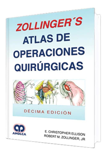 Zollinger's Atlas De Operaciones Quirúrgicas. 10ª Edición.